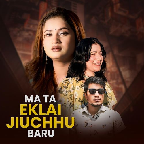 Ma Ta Eklai Jiuchhu Baru