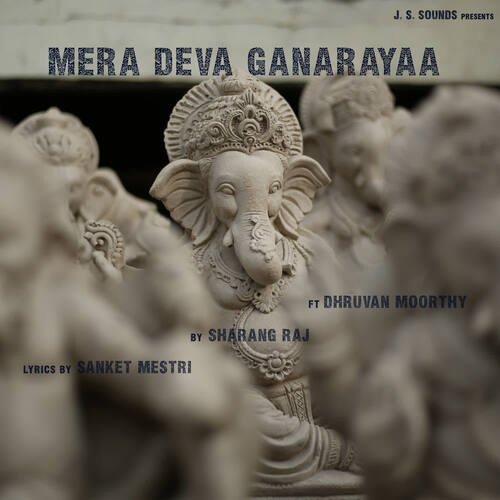 Mera Deva Ganarayaa (feat. Dhruvan Moorthy)