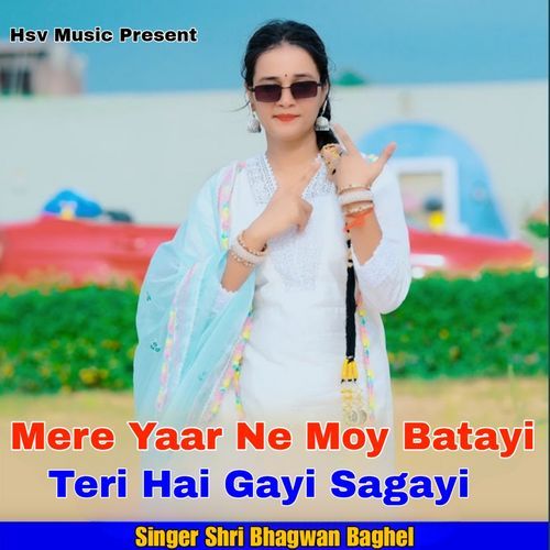 Mere Yaar Ne Moy Batayi Teri Hai Gayi Sagayi