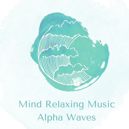 Mind Relaxing Music Alpha Waves