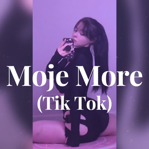 Moje More (Tik Tok)