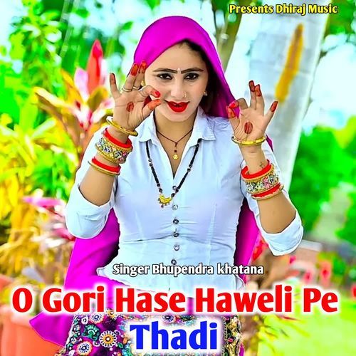 O Gori Hase Haweli Pe Thadi