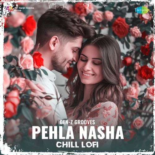 Pehla Nasha - Chill Lofi