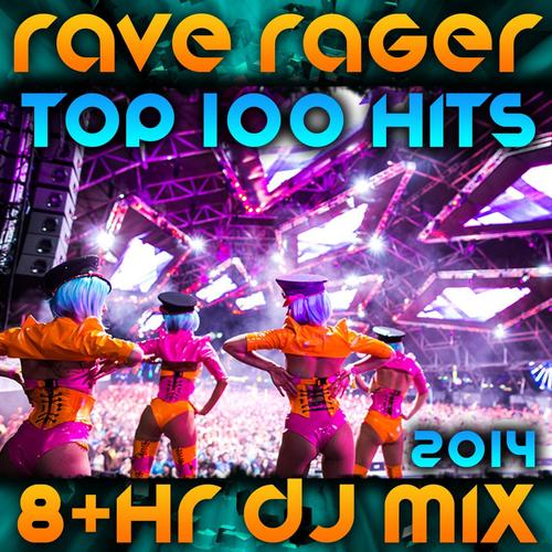Rave Rager DJ Mix Top 100 Hits 2014 8+ Hours & 2 Separate DJ Sets Each 1hr+