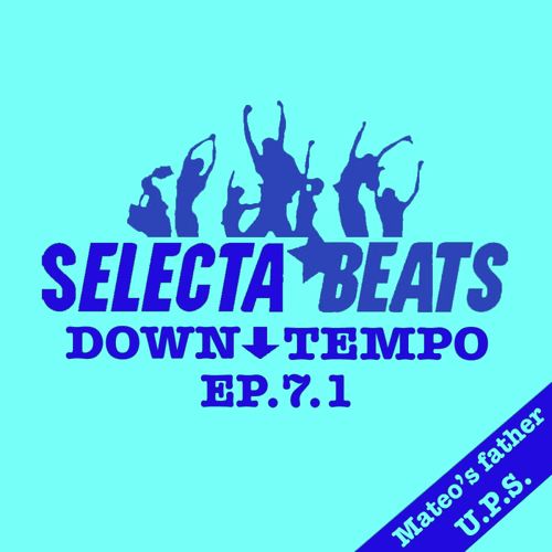 Selecta Beats Down Tempo EP 7.1.