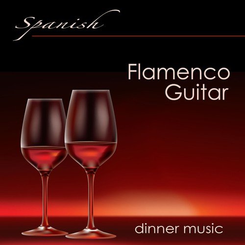 Spanish Flamenco Guitar Dinner Music – Chill Out Guitar Sexy Background Music, Instrumental Summer Party Songs & Dinner Music
