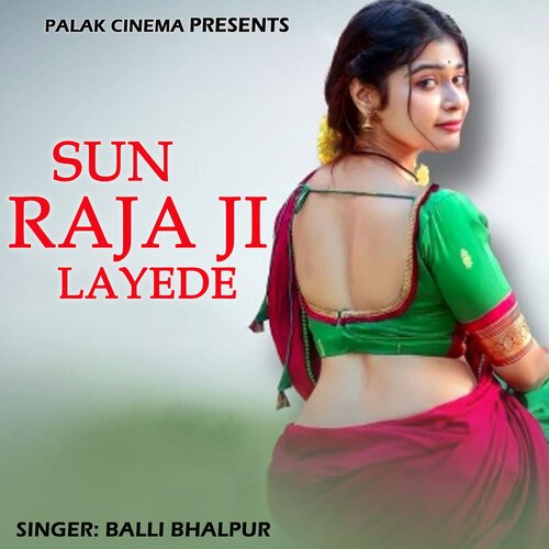 Sun Raja Ji Layede