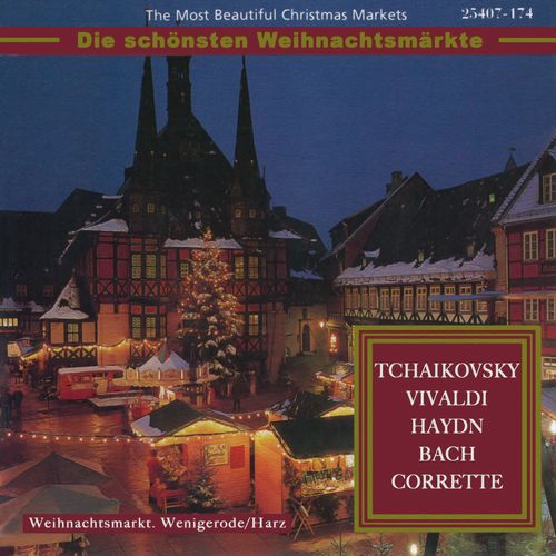 The Most Beautiful Christmas Markets: Tchaikovsky, Vivaldi, Haydn, Bach &amp; Corrette (Classical Music for Christmas Time)