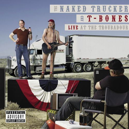The Naked Trucker And T-Bones: Live At The Troubadour (U.S. Version)