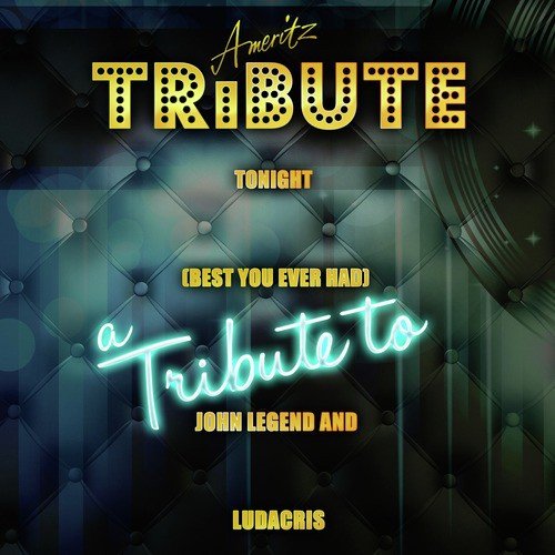 Tonight (Best You Ever Had) [A Tribute to John Legend and Ludacris
