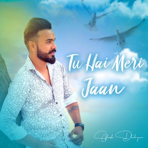Tu hai meri jaan