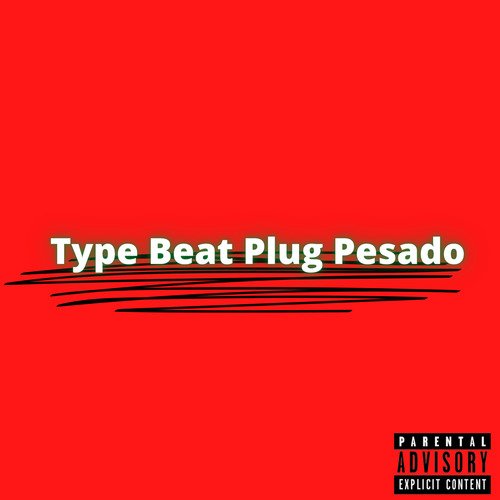 Type Beat Plug Pesado cover art