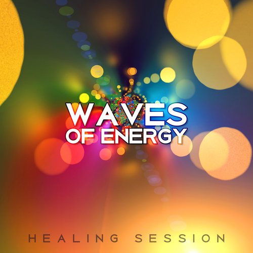 Waves of Energy - Healing Session (Body Relaxation, Spiritual Cleansing, Mind Elevation)