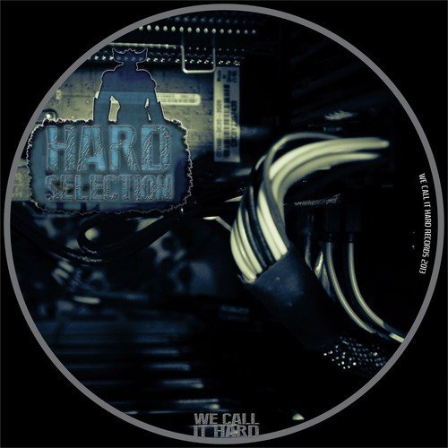 We Call It Hard Records - Hard Selection