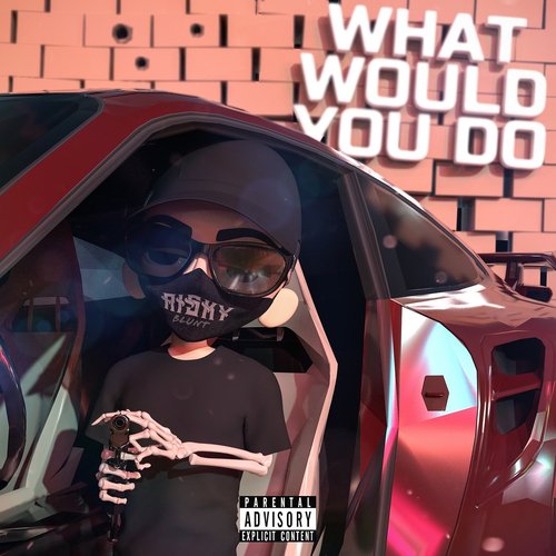 What Would You Do