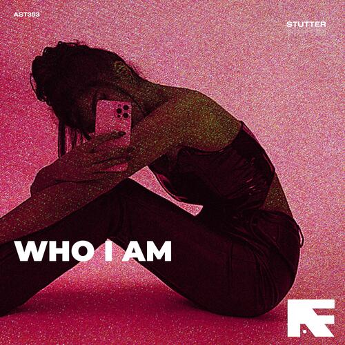 Who I Am (Stutter Techno)