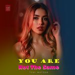 You Are Not The Same