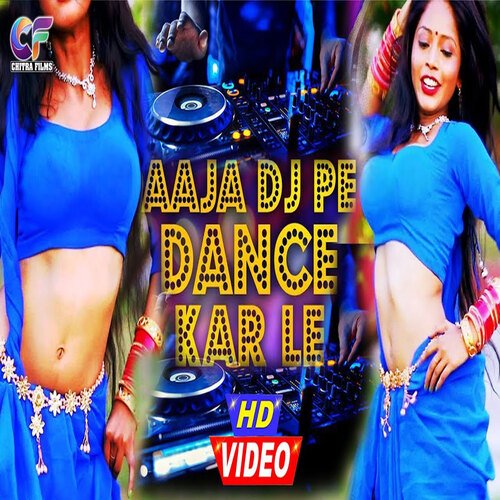 Aaja Dj Pe Dance Kar Le