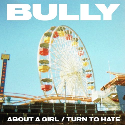 About A Girl / Turn To Hate