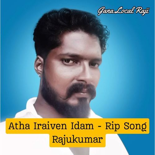 Atha Iraiven Idam - Rip Song Rajukumar