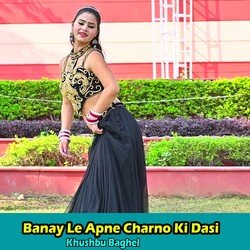 Banay Le Apne Charno Ki Dasi-PiUHVA17dAU