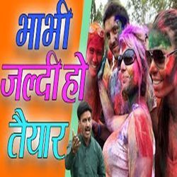 Bhabhi Jaldi Ho Taeyaar