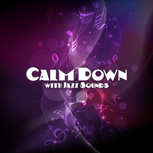Calm Down with Jazz Sounds – Soft Music, Jazz Piano Bar, Instrumental Sounds, Calm Mind, Stress Relief