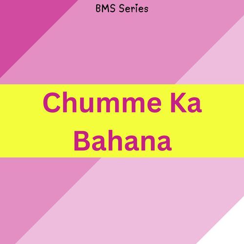 Chumme Ka Bahana