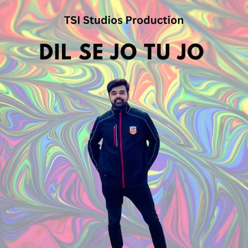 DIL SE JO TU JO