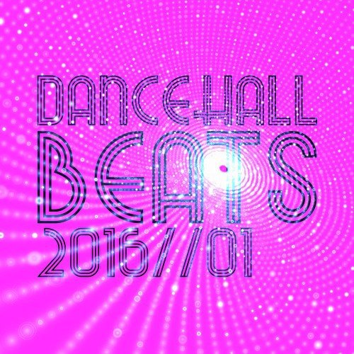 Dancehall Beats 2016, Vol. 1