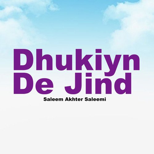 Dhukiyn De Jind