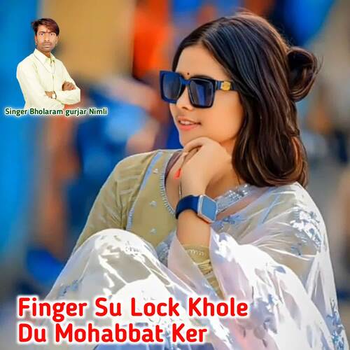 Finger Su Lock Khole Du Mohabbat Ker