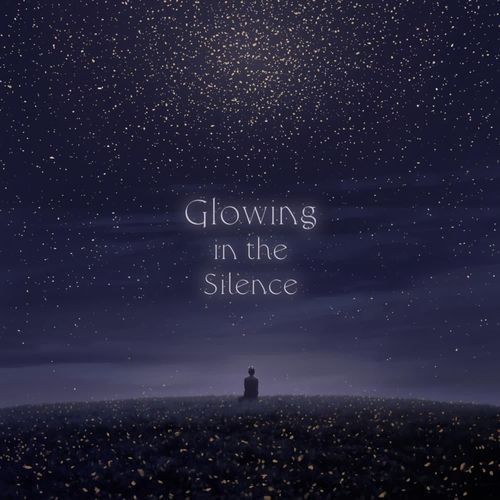 Glowing in the Silence