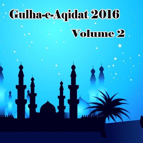 Gulha-e-Aqidat 2016, Vol. 2