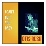 I Can't Quit You Baby