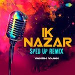 Ik Nazar - Sped Up Remix