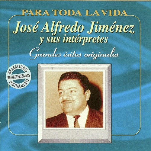 José Alfredo Jiménez - Grandes Éxitos Originales