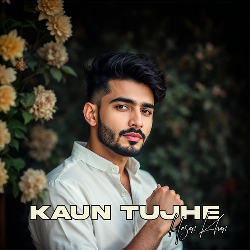 Kaun Tujhe