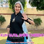 Kun suta sher chhedo