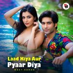 Laad Kiya Aur Pyaar Diya