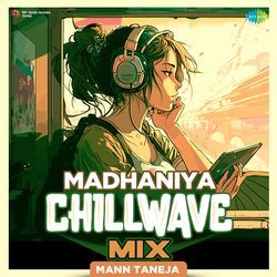 Madhaniya Chillwave Mix