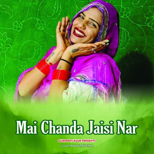 Mai Chanda Jaisi Nar