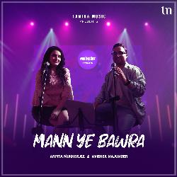 Mann Ye Bawra (Revisited)-KF49AEICYgY