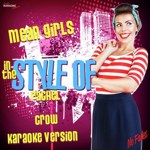 Mean Girls (In the Style of Rachel Crow) [Karaoke Version]