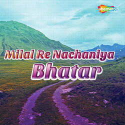 Milal Re Nachaniya Bhatar-RT8vZjtqdFc