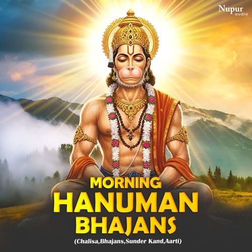 Morning Hanuman Bhajans (Chalisa, Bhajans, Sundar Kand & Aarti)