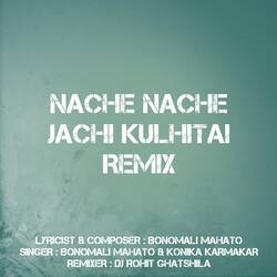 Nache Nache Jachi Kulhitai (Remix)-OxJcYx4CVlo