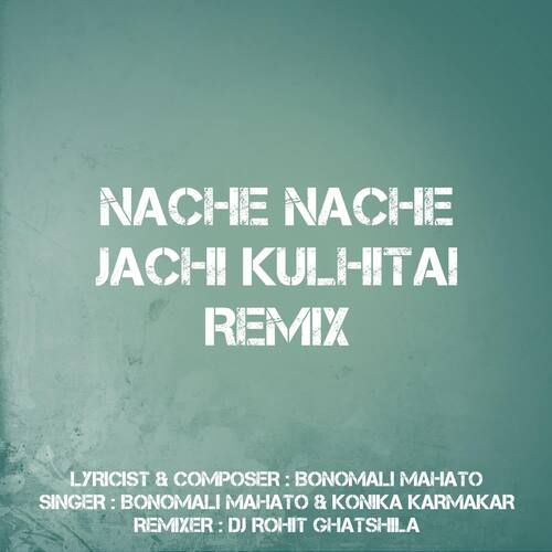 Nache Nache Jachi Kulhitai (Remix)