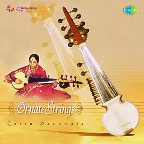 Ornate Strings - Sarod - Zarin Daruwala