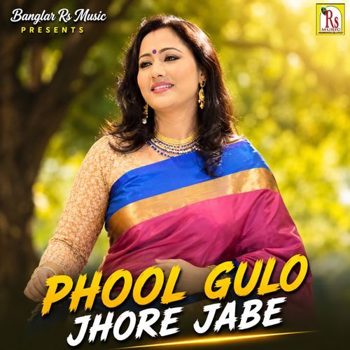 PHOOL GULO JHORE JABE